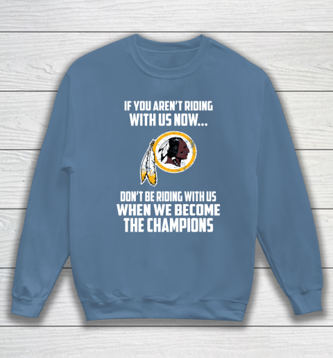 NFL Washington Redskins Football We Become The Champions Sweatshirt 6