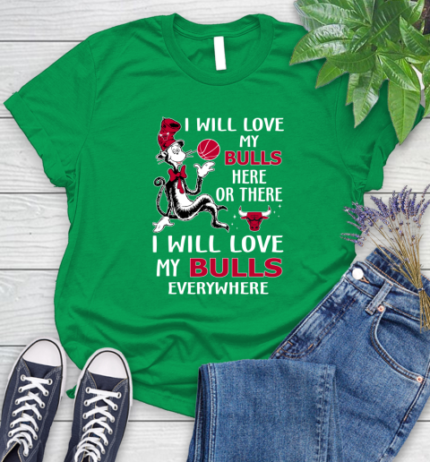 NBA Basketball Chicago Bulls I Will Love My Bulls Everywhere Dr Seuss Shirt Women's T-Shirt 7
