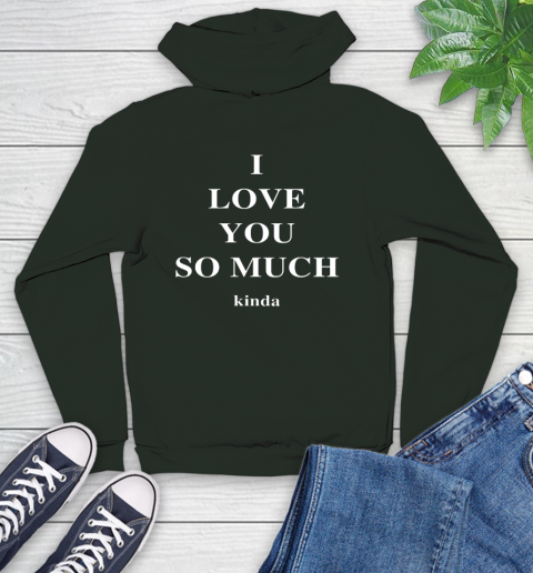 I love you so much kind hoodie outlet