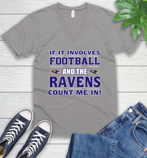 NFL If It Involves Football And The Baltimore Ravens Count Me In Sports V-Neck T-Shirt 4