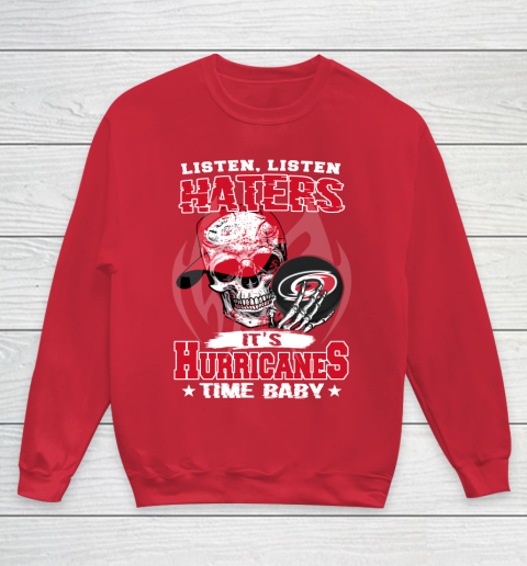 Listen Haters It is HURRICANES Time Baby NHL Youth Sweatshirt 7