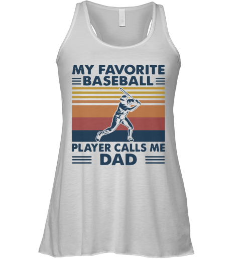 My Favorite Baseball Player Calls Me Dad Vintage Racerback Tank