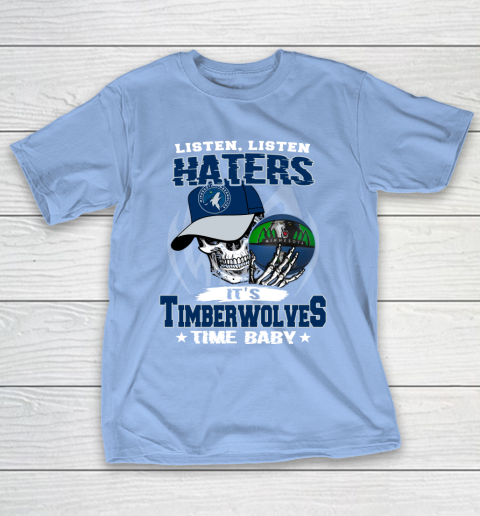 Listen Haters It is TIMBERWOLYES Time Baby NBA T-Shirt 10