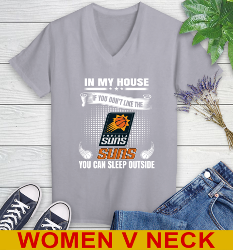 Phoenix Suns NBA Basketball In My House If You Don't Like The  Suns You Can Sleep Outside Shirt Women's V-Neck T-Shirt 4