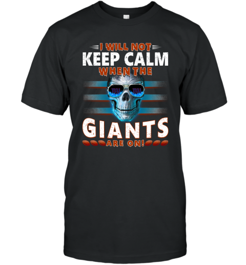 NFL I Will Not Keep Calm When The New York Giants Are On Skull Football Sports