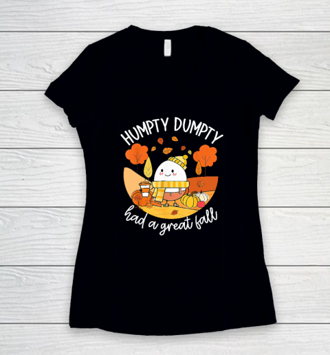 Humpty Dumpty Had A Great Fall Funny Women's V-Neck T-Shirt