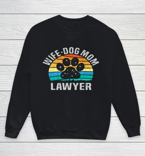 Wife Dog Mom Lawyer Cute Attorney Mother Youth Sweatshirt