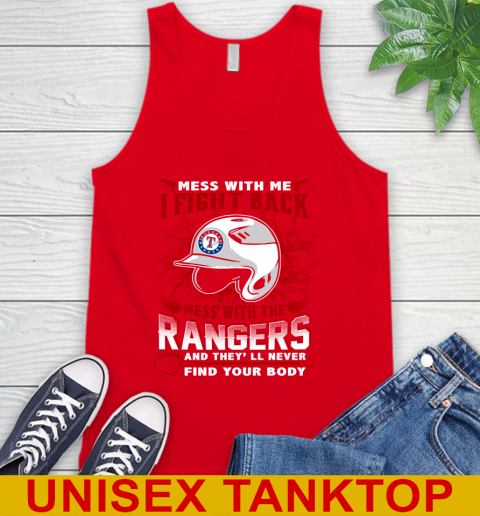 MLB Baseball Texas Rangers Mess With Me I Fight Back Mess With My Team And They'll Never Find Your Body Shirt Tank Top 5