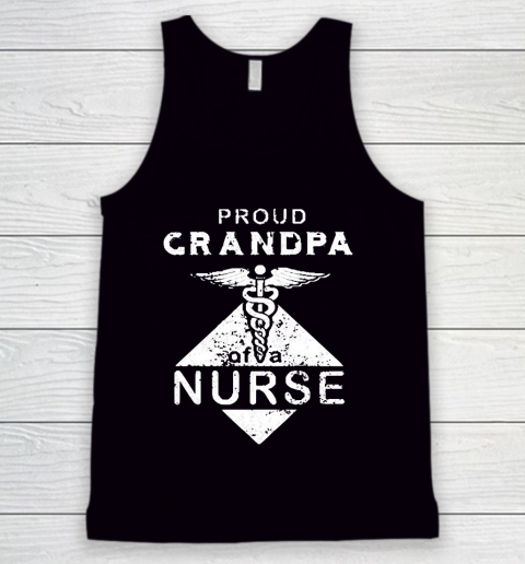 Grandpa Funny Gift Apparel  Proud Grandpa Of Nurse Men Nurse Family Tank Top