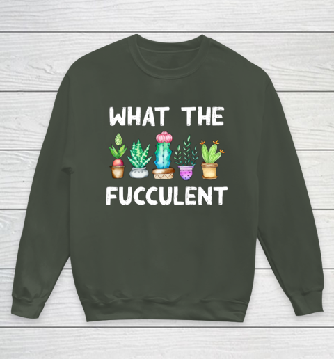What the Fucculent Youth Sweatshirt 8