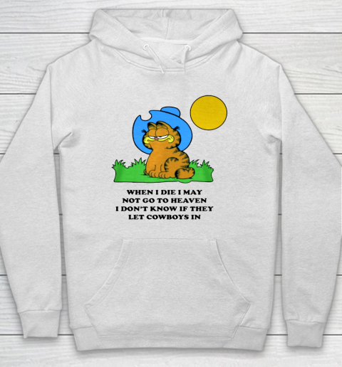 GARFIELD WHEN I DIE I MAY NOT GO TO HEAVEN Hoodie