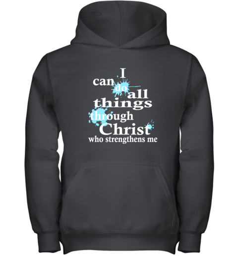 I Can Do All Things Through Christ Who Strengthens Me Youth Hoodie