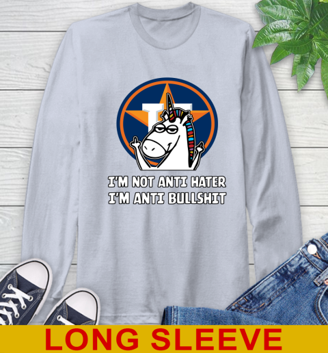 Houston Astros MLB Baseball Unicorn I'm Not Anti Hater I'm Anti Bullshit Long Sleeve T-Shirt 6