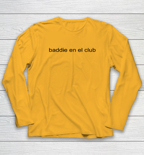 Baddie En El Club Long Sleeve T-Shirt 2