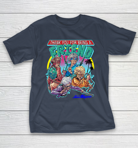 Golden Girls Tshirt Thank You For Being A Friend Ninja Turtles T-Shirt 3