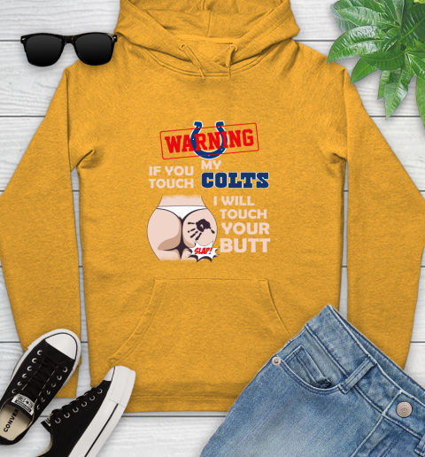 Indianapolis Colts NFL Football Warning If You Touch My Team I Will Touch My Butt Youth Hoodie 2