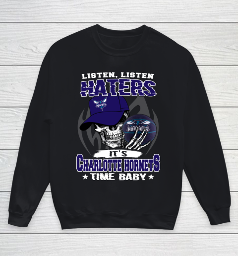 Listen Haters It is HORNETS Time Baby NBA Youth Sweatshirt