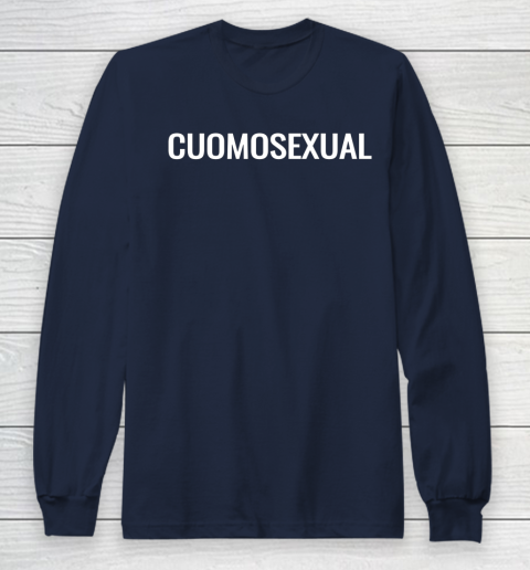 Cuomosexual T Shirt Andrew Cuomo for President Long Sleeve T-Shirt 2