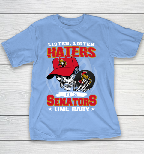 Listen Haters It is SENATORS Time Baby NHL Youth T-Shirt 8