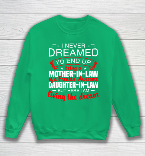 I Never Dreamed I'd End Up Being A Mother In Law Of Daughter In Law Sweatshirt 5