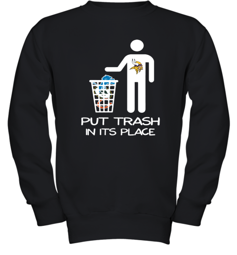 Minnesota Vikings Put Trash In Its Place Funny NFL Youth Sweatshirt