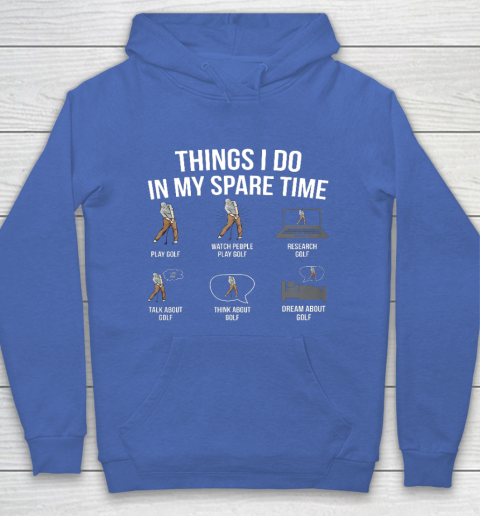 Mens 6 Things I Do In My Spare Time Funny Golf Player Novelty Hoodie 6