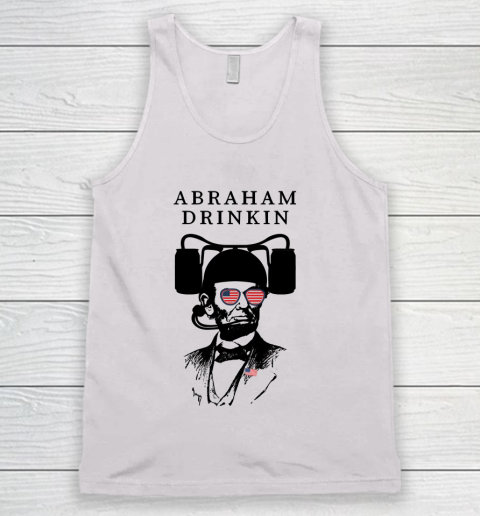 Beer Lover Funny Shirt Abraham Drinkin Wearing Sunglasses. Funny 4th Of July Tank Top