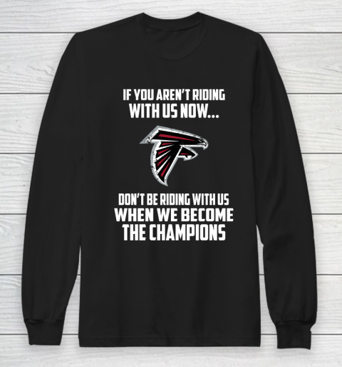 NFL Atlanta Falcons Football We Become The Champions Long Sleeve T-Shirt