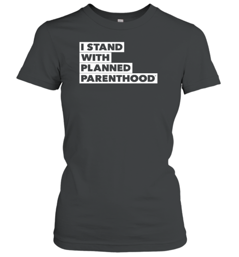 I Stand With Planned Parenthood Women's T