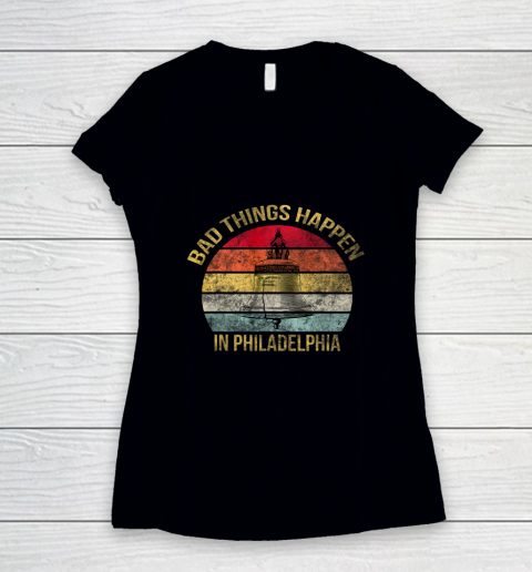 Bad Things Happen In Philadelphia Vintage Women's V-Neck T-Shirt