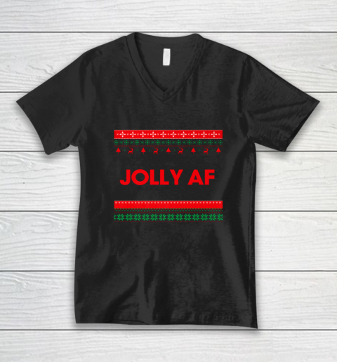 Jolly AF Ugly Sweater Sarcastic Ugly Christmas V-Neck T-Shirt