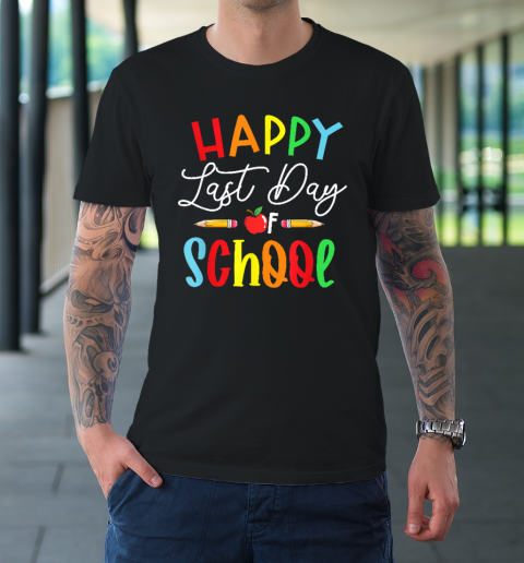 Happy Last Day School Teacher T-Shirt