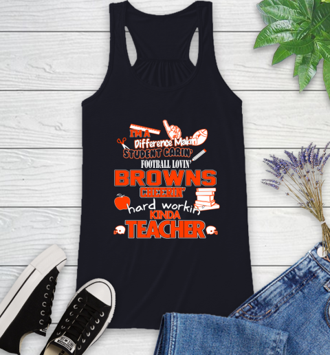Cleveland Browns NFL I'm A Difference Making Student Caring Football Loving Kinda Teacher Racerback Tank 9