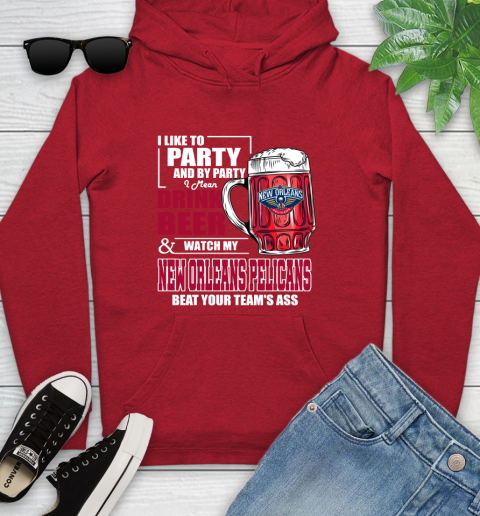 NBA Drink Beer and Watch My New Orleans Pelicans Beat Your Team's Ass Basketball Youth Hoodie 12