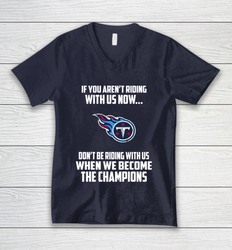 NFL Tennessee Titans Football We Become The Champions V-Neck T-Shirt 2