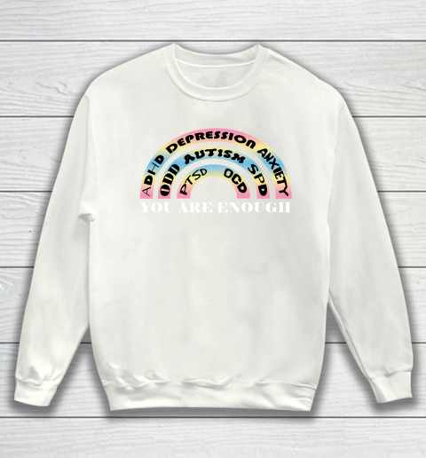 You Are Enough Rainbow Pastel Color Lovers Disability Awareness SPED Gifts Special Educators Advocat Autism Awareness Sweatshirt