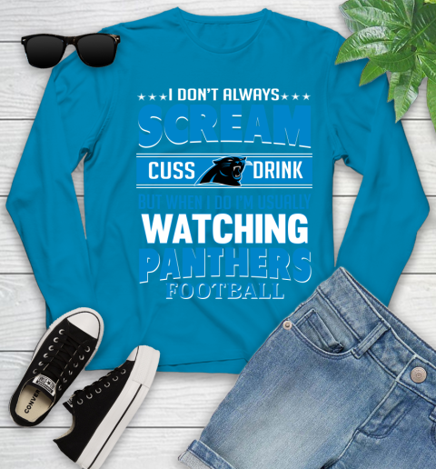 Carolina Panthers NFL Football I Scream Cuss Drink When I'm Watching My Team Youth Long Sleeve 8