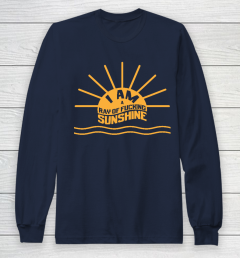 I am a Ray of fucking Sunshine Long Sleeve T-Shirt 2