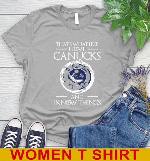 Vancouver Canucks NHL Hockey That's What I Do I Love My Team And I Know Things Game Of Thrones 89