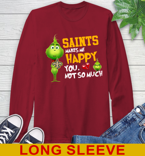 NFL New Orleans Saints Makes Me Happy You Not So Much Grinch Football Sports Long Sleeve T-Shirt 9
