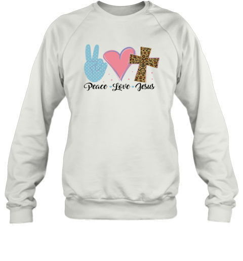 I Love Jesus - Peace LOve Jesus Sweatshirt
