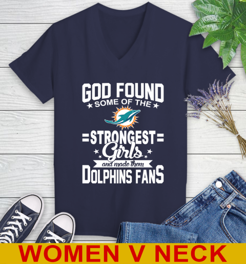 Miami Dolphins NFL Football God Found Some Of The Strongest Girls Adoring Fans Women's V-Neck T-Shirt - Image 13
