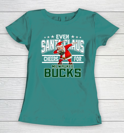 Milwaukee Bucks Even Santa Claus Cheers For Christmas NBA Women's T-Shirt 10