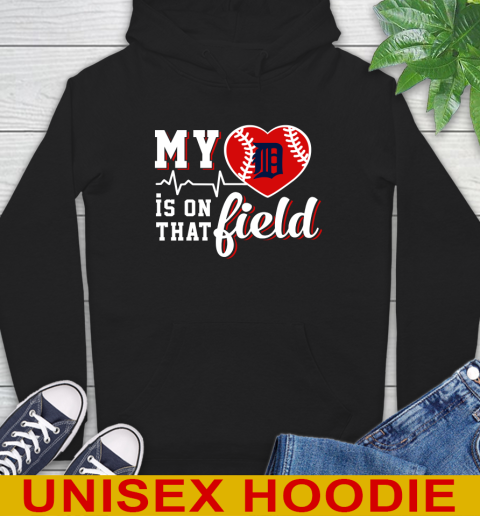 MLB My Heart Is On That Field Baseball Sports Detroit Tigers Hoodie