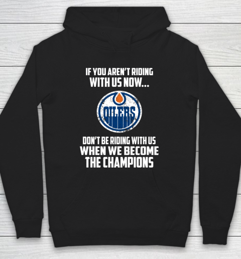NHL Edmonton Oilers Hockey We Become The Champions Hoodie