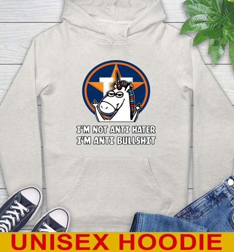 Houston Astros MLB Baseball Unicorn I'm Not Anti Hater I'm Anti Bullshit Hoodie 12