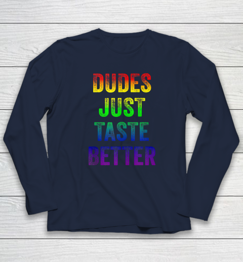 Dudes Just Taste Better Shirt Distressed Text Funny Gay Pride Long Sleeve T-Shirt 2