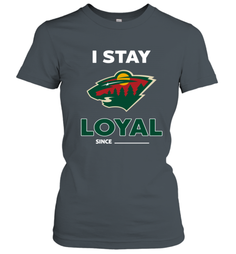 Minnesota Wild I Stay Loyal cwok minnesota wild i stay loyal ladies t shirt 20 front dark heather