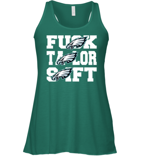 Philadelphia Eagles Fuck Taylor Swift Racerback Tank sl9u philadelphia eagles fuck taylor swift flowy tank 32 front kelly