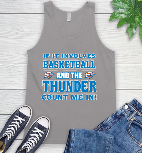 NBA If It Involves Basketball And Oklahoma City Thunder Count Me In Sports Tank Top 4